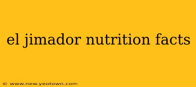 el jimador nutrition facts