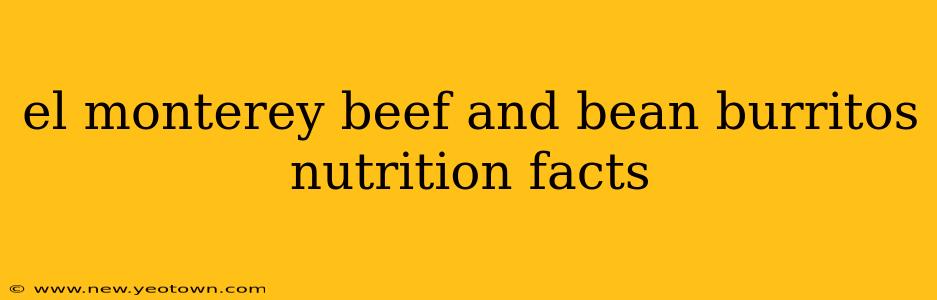 el monterey beef and bean burritos nutrition facts