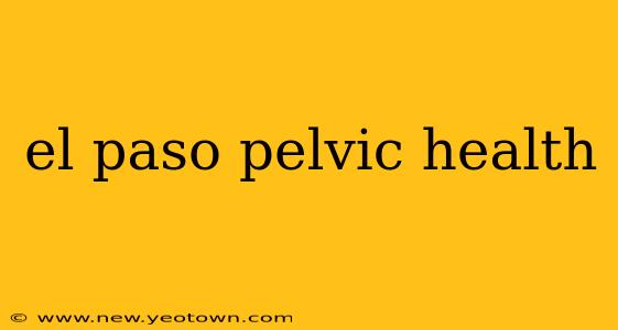 el paso pelvic health