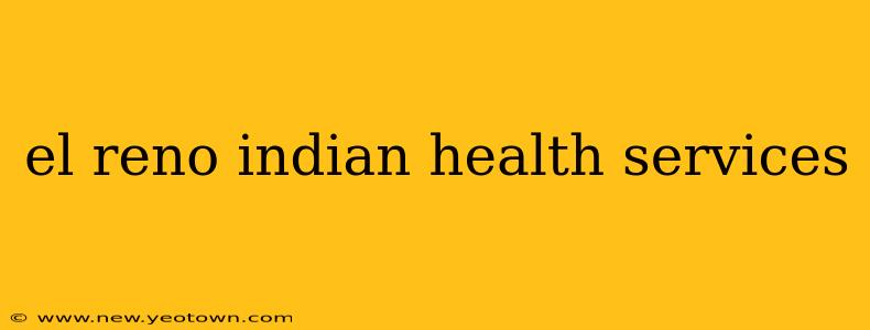el reno indian health services