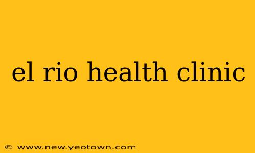 el rio health clinic