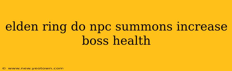 elden ring do npc summons increase boss health