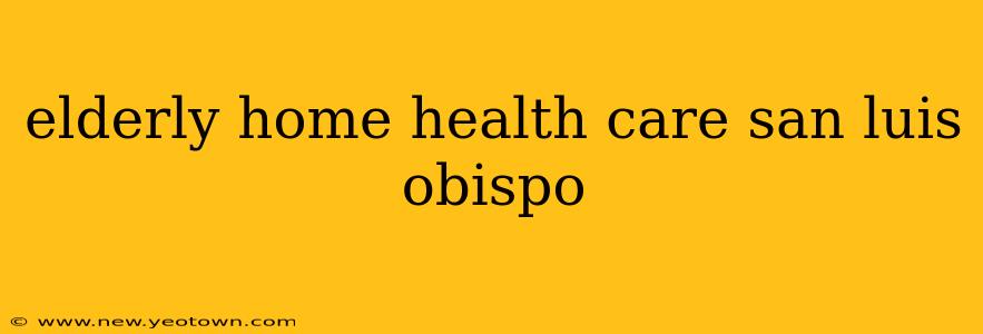 elderly home health care san luis obispo