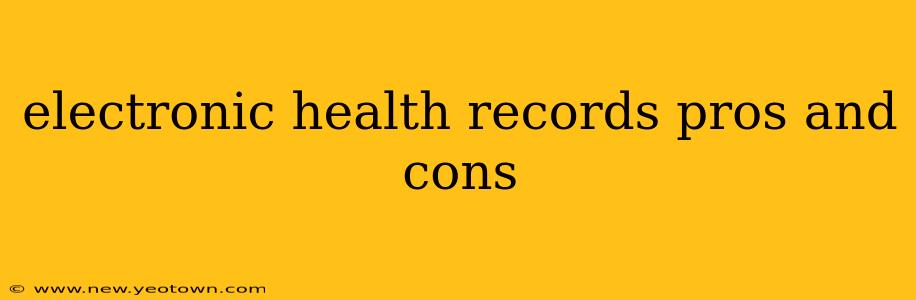 electronic health records pros and cons