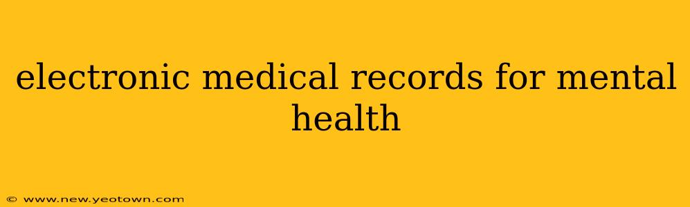 electronic medical records for mental health