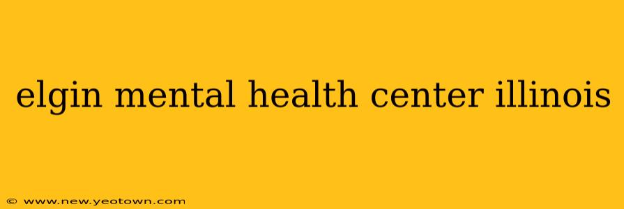 elgin mental health center illinois