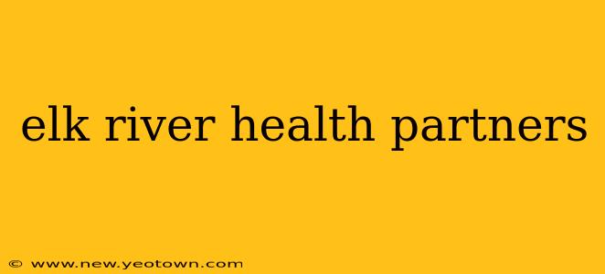 elk river health partners