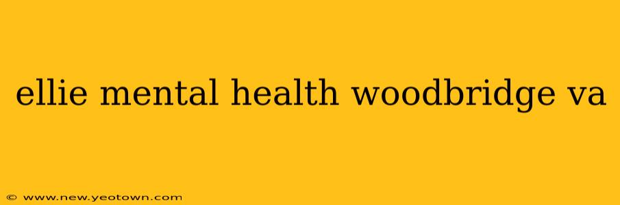 ellie mental health woodbridge va