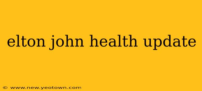 elton john health update
