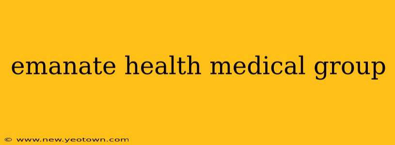 emanate health medical group