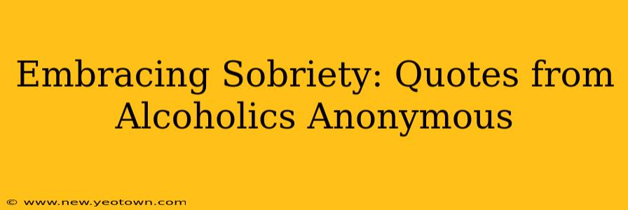 Embracing Sobriety: Quotes from Alcoholics Anonymous