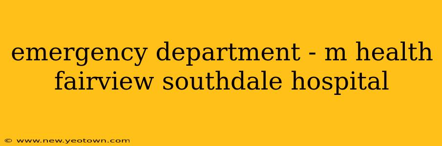 emergency department - m health fairview southdale hospital