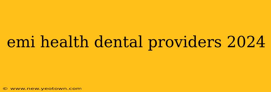 emi health dental providers 2024