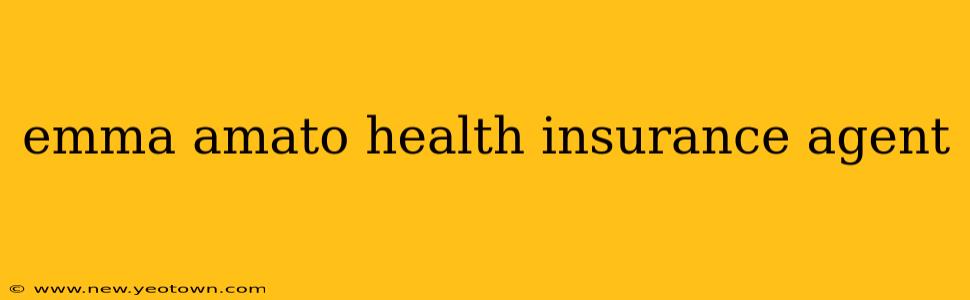emma amato health insurance agent