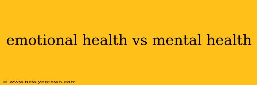 emotional health vs mental health