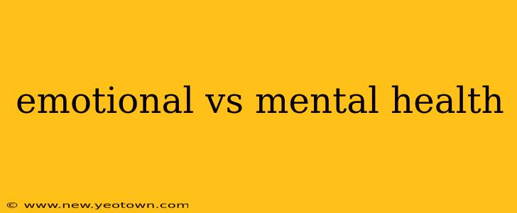 emotional vs mental health