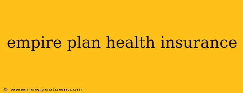 empire plan health insurance