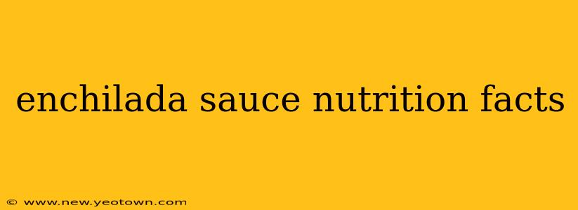 enchilada sauce nutrition facts