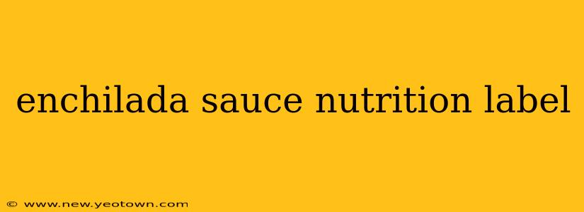 enchilada sauce nutrition label