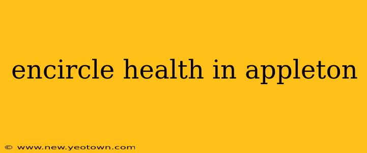 encircle health in appleton