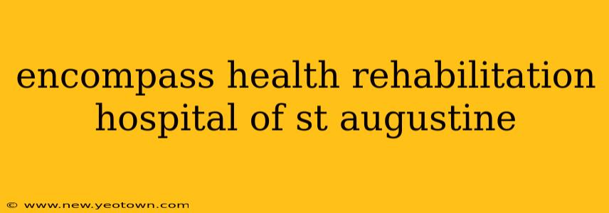 encompass health rehabilitation hospital of st augustine