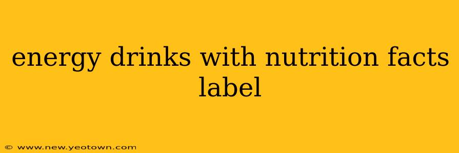 energy drinks with nutrition facts label