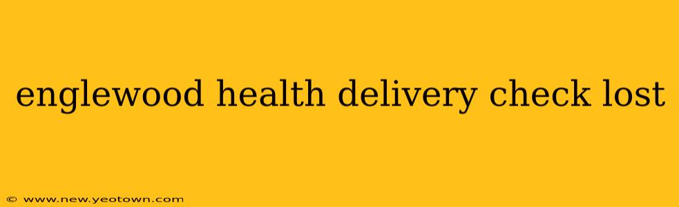 englewood health delivery check lost