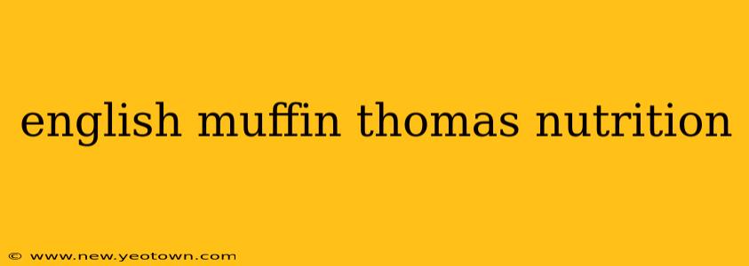 english muffin thomas nutrition