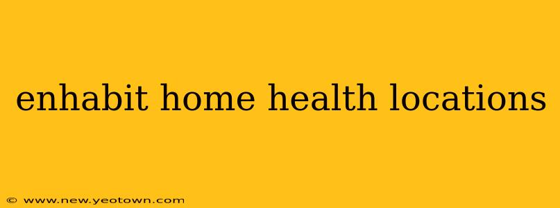 enhabit home health locations