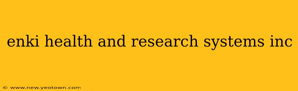 enki health and research systems inc