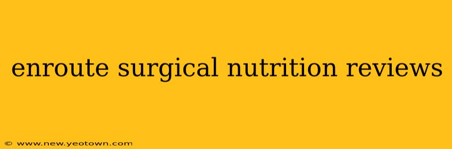 enroute surgical nutrition reviews