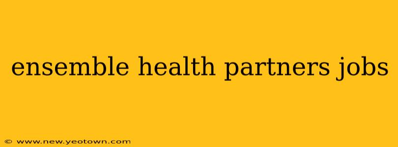 ensemble health partners jobs