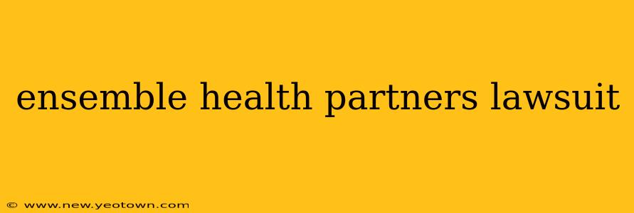 ensemble health partners lawsuit