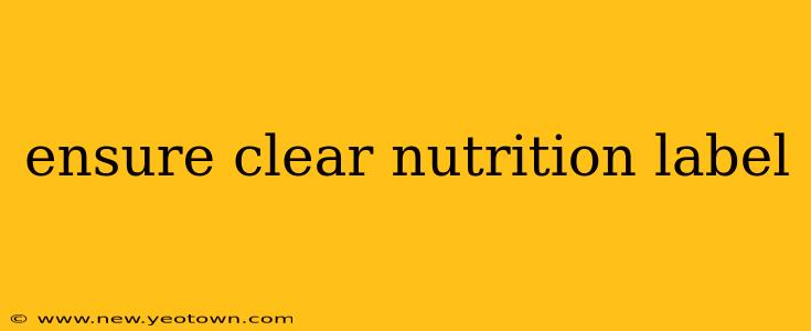 ensure clear nutrition label