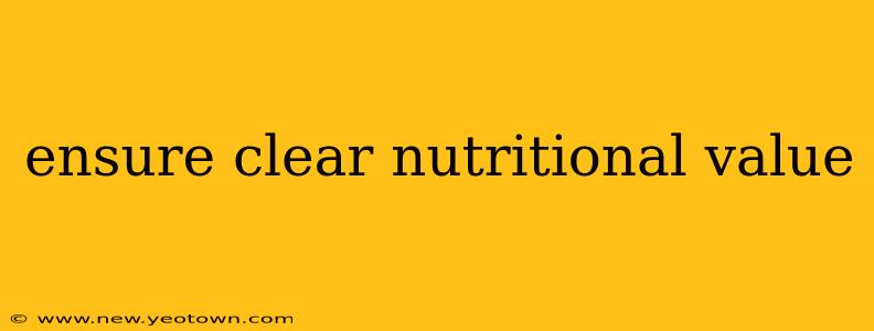ensure clear nutritional value