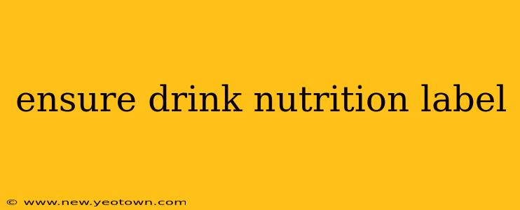 ensure drink nutrition label