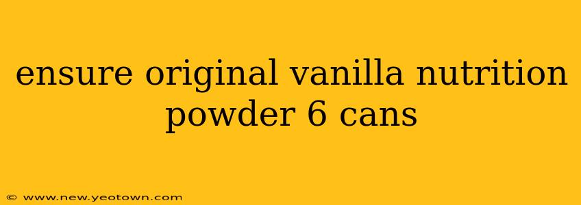 ensure original vanilla nutrition powder 6 cans