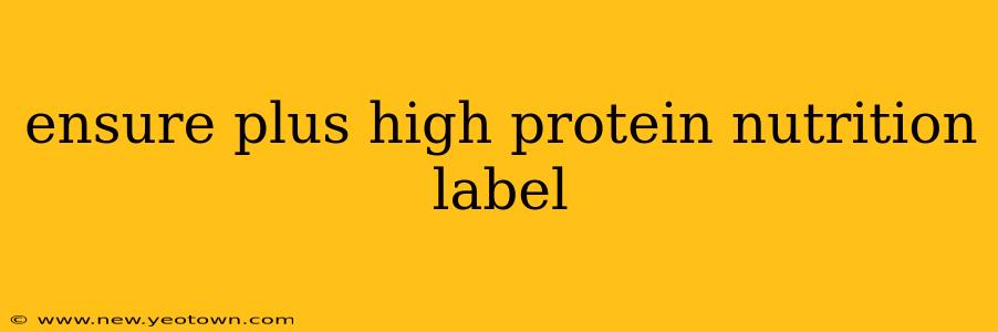 ensure plus high protein nutrition label