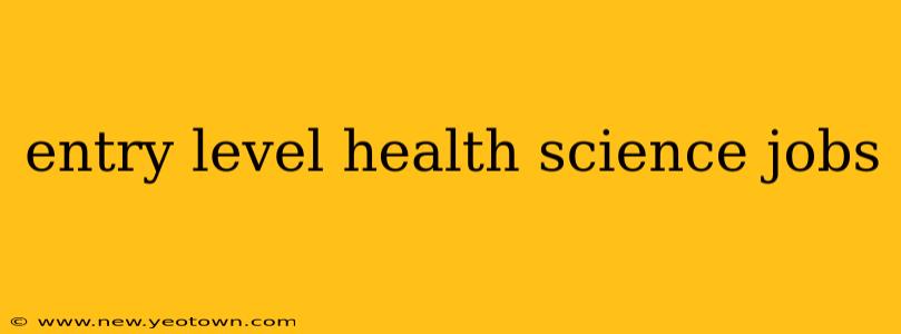 entry level health science jobs