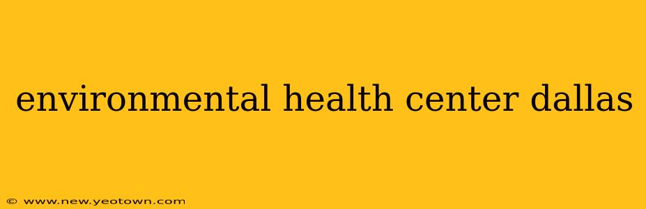 environmental health center dallas