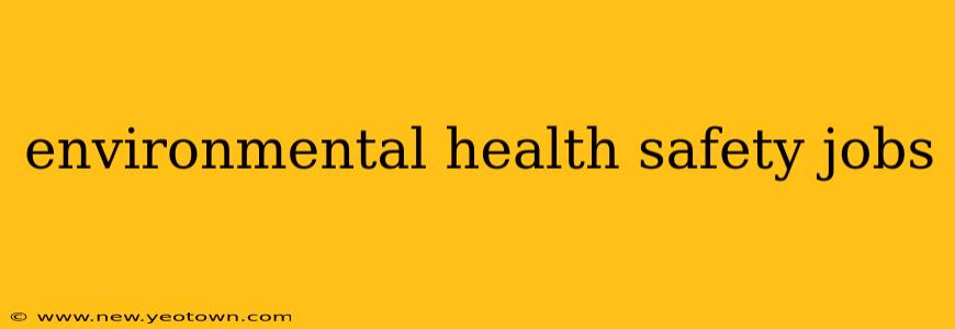 environmental health safety jobs