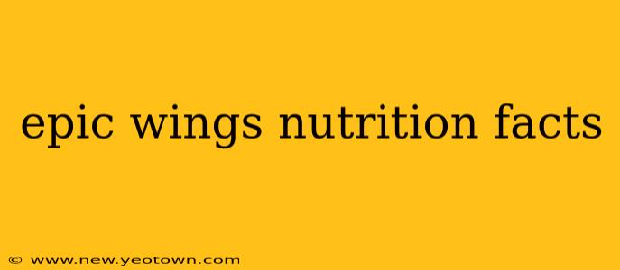 epic wings nutrition facts
