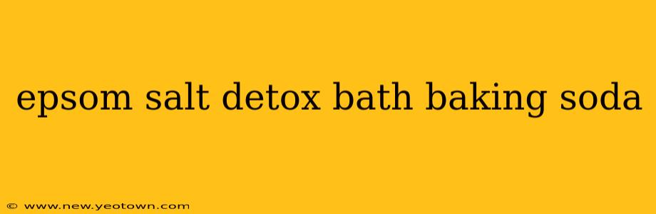 epsom salt detox bath baking soda