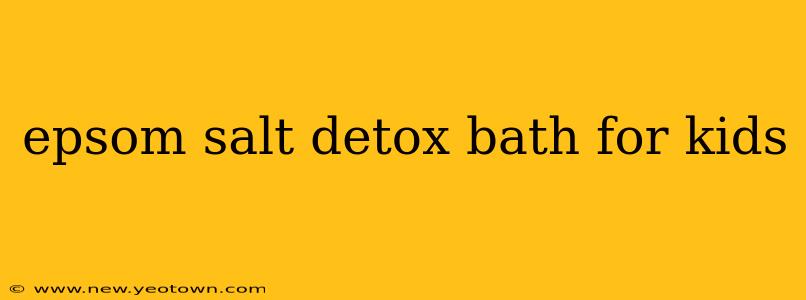 epsom salt detox bath for kids