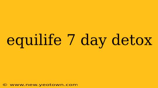 equilife 7 day detox