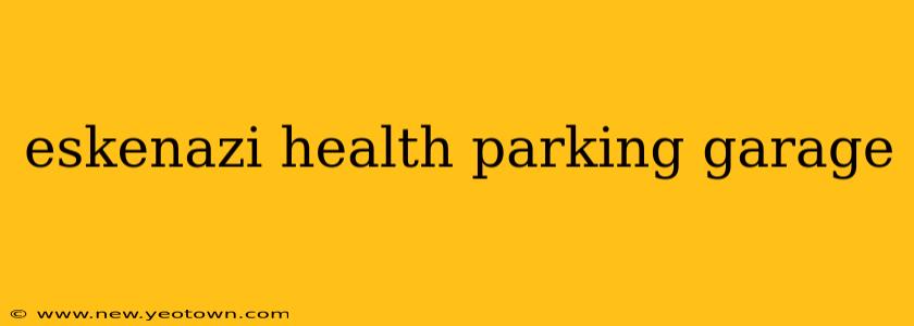 eskenazi health parking garage