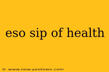 eso sip of health