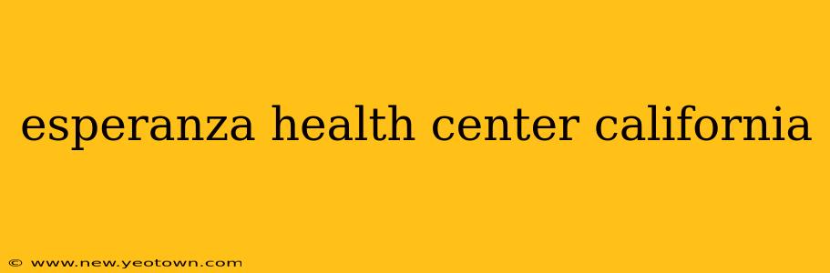 esperanza health center california