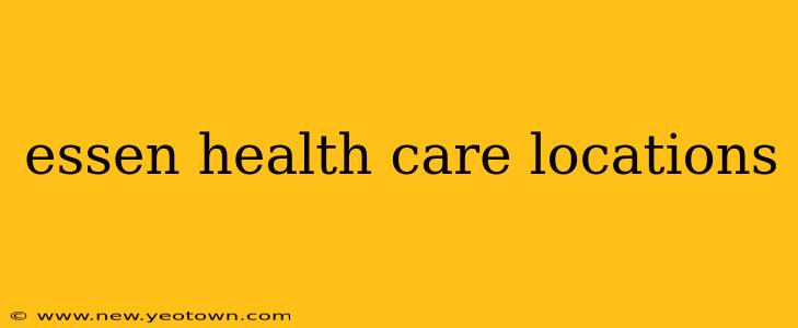 essen health care locations