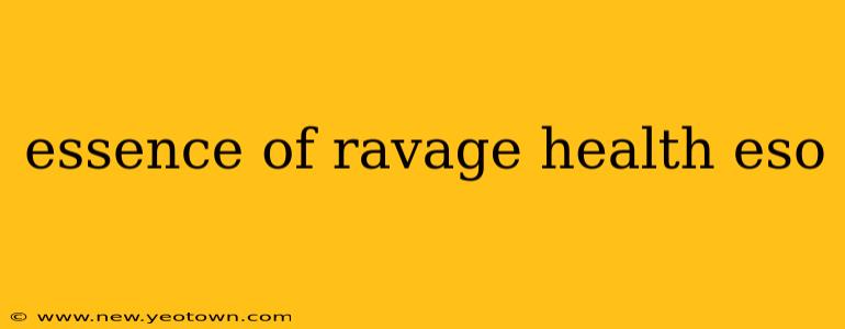 essence of ravage health eso